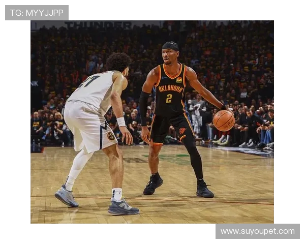 亚历山大：雷霆进攻侵略性升级，禁区决策更果断成关键(1)